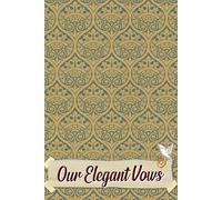 Our Elegant Vows: A Stylish Framework for Curating Memorable Moments, Fashion Choices, Invitation Designs, and Timely Reminders for Your Special Celebration