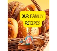 OUR FAMALY RECIPES: Blank Cookbook to Write In with 100 Premium Pages for Family Recipes and Baking Secrets Size 75 x 925 Inches