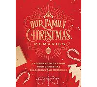Our Family Christmas Memories: A Keepsake to Capture Your Christmas Traditions and Memories
