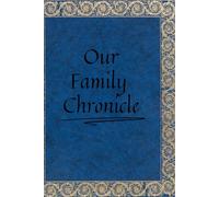 Our Family Chronicale: The Legacy of a Lifetime
