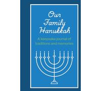 Our Family Hanukkah: A Keepsake of Memories and Traditions