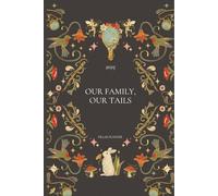Our family, Our Tails.: A memory journal for writing real-life stories and special moments