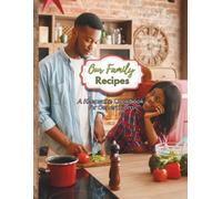 Our Family Recipes - A Keepsake Cookbook for Generations: 8.5" x 11” | 100 Pages | Store Your Favorite Family Recipes and Kitchen Traditions For Future Generations