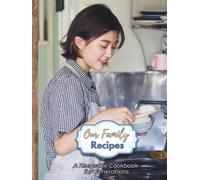 Our Family Recipes - A Keepsake Cookbook for Generations: 8.5" x 11” | 100 Pages | Store Your Favorite Family Recipes and Kitchen Traditions For Future Generations