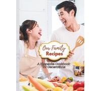 Our Family Recipes - A Keepsake Cookbook for Generations: 8.5" x 11” | 100 Pages | Store Your Favorite Family Recipes and Kitchen Traditions For Future Generations
