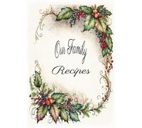 Our Family Recipes: Blank Recipe Book to Write In your own Recipes | Fill in your Favorite Recipes in this Empty Cookbook | Great Wedding Gift