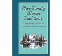 Our Family Winter Traditions: A Keepsake Journal of Traditions and Memories