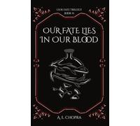 Our Fate Lies In Our Blood