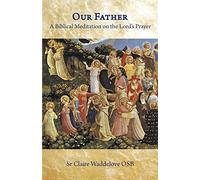 Our Father. A Biblical Meditation On The Lord's Prayer