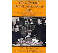 "Our Father" Maciel, Who Art in Bed J. Paul Lennon (Auteur)