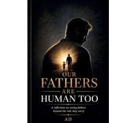 Our Fathers Are Human Too
