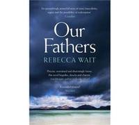 Our Fathers by Rebecca Wait Rebecca Wait (Auteur)