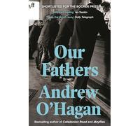 Andrew O'Hagan – Our Fathers