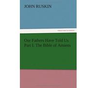 Our Fathers Have Told Us Part I. The Bible Of Amiens