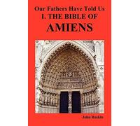 Our Fathers Have Told Us. Part I. The Bible Of Amiens.