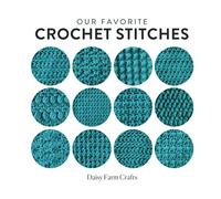 Our Favorite Crochet Stitches