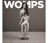 Womps – Our Fertile Forever – Vinyle 12"