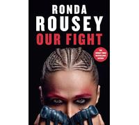 Our Fight: The inspirational memoir from the UFC and WWE icon