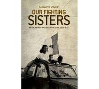 Our Fighting Sisters by Natalya Vince Natalya Vince (Auteur)