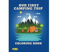 Our First Camping Trip: Coloring Book for Children with Nature, Wildlife, Puzzles, a Journal, and More!