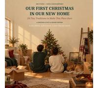 Our First Christmas in Our New Home - 24 Tiny Traditions to Make This Place Ours: Cozy Couple Activities, Holiday Memories, Christmas Traditions, Home ... and Meaningful Moments to Share Together
