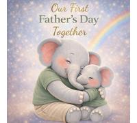 Our First Father’s Day Together - A First Father’s Day Book and Keepsake: 1st Father’s Day Together Gift from Baby - A Book Instead of Card