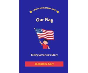 Our Flag: Telling America's Story