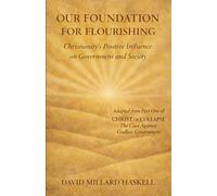 Our Foundation for Flourishing: Christianity's Positive Influence on Government and Society