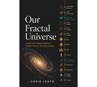 Our Fractal Universe: How Patterns Repeat from Cells to Galaxies