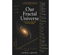 Our Fractal Universe: The Math Behind the Pattern