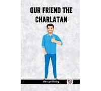 Our Friend The Charlatan