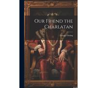 Our Friend The Charlatan