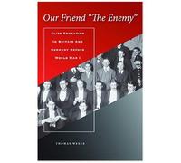 Our Friend "The Enemy]Elite Education In Britain And Germany Before World War I]Stanford University Press]Bb]B409]12/20/2007]His000000]14]67.50]90.00]Ip]Sdt]R]R]Stan]]]01/01/0001]P080]Stan