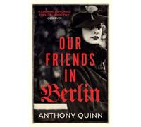 Our Friends In Berlin