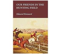 Our Friends In The Hunting Field