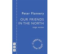 Our Friends in the North - Peter Flannery - Nick Hern Books - ebook (ePub) - Livre