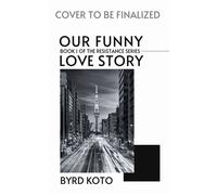 Our Funny Love Story A MM Enemies-to-Lovers Romantic Mystery Set in Tokyo - Byrd Koto - Auto-Édition - ebook (ePub) - Livre