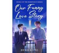 Our Funny Love Story: Book 1 of the Resistance Series