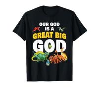 Our God is a Great Big God - Christian Faith Kids Dinosaur T-Shirt