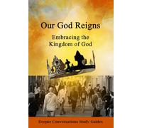 Our God Reigns: Embracing the Kingdom of God