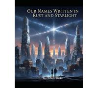 Our Gods Wear Rust And Starlight