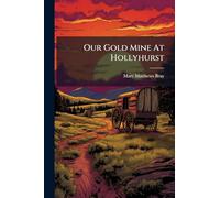 Our Gold Mine At Hollyhurst