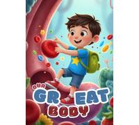 Our Great Body: Playful learning for children aged 2+ - Brain, heart, lungs & more explained simply