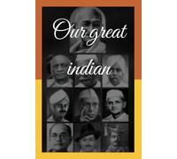 Our great indian: Stories of India's Most Inspiring Leaders and Freedom Fighters