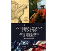 Our Great Nation 1750-1769: Uniting Colonies of America