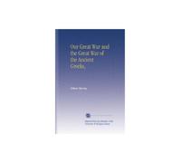 Our Great War and the Great War of the Ancient Greeks,