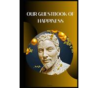 Our guestbook of happiness: For your impressions, wishes and beautiful memories