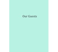 Our Guests: Powder Blue Edition: A Vacation Rental Guest Book for Short-Term Stays and Memorable Visits