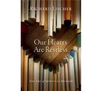 Our Hearts Are Restless - Lischer Richard Professor Emeritus Professor Emeritus Duke Divinity School - Oxford University Press Inc - Livre en Anglais - Ha Lischer Richard Professor Emeritus Professor 
