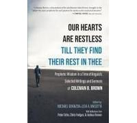 Our Hearts Are Restless Till They Find Their Rest In Thee